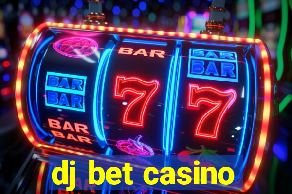 dj bet casino